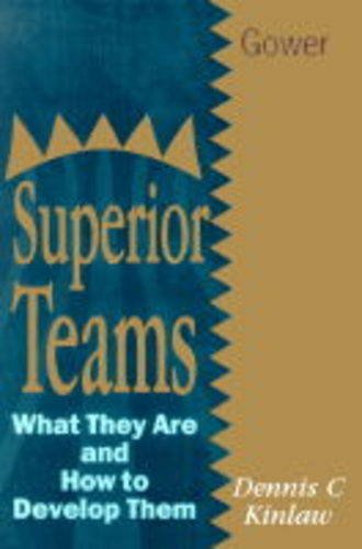 Stock image for Superior Teams: What They Need and How to Develop Them for sale by WorldofBooks