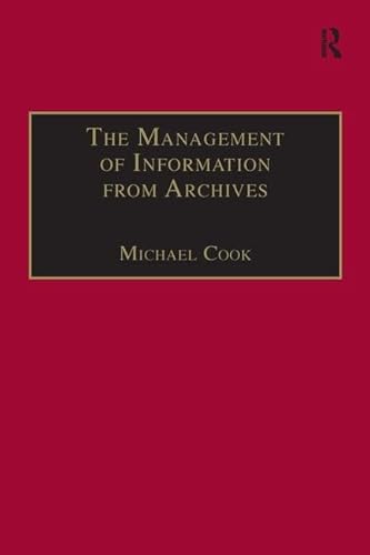 9780566079931: The Management of Information from Archives