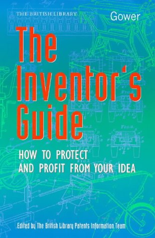 Imagen de archivo de The Inventor's Guide: How to Protect and Profit from Your Idea a la venta por AwesomeBooks