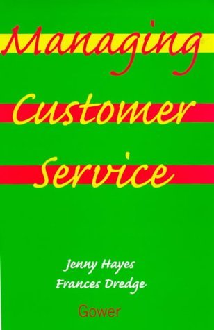Managing Customer Service (9780566080050) by Hayes, Jenny; Dredge, Frances