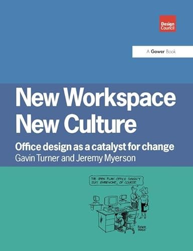 New Workspace, New Culture: Office Design as a Catalyst for Change (9780566080289) by Turner, Gavin; Myerson, Jeremy