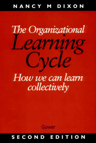 Stock image for The Organizational Learning Cycle: How We Can Learn Collectively for sale by More Than Words