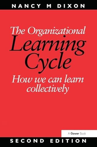 Stock image for The Organizational Learning Cycle: How We Can Learn Collectively for sale by SecondSale