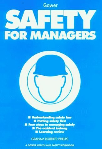 Beispielbild fr Safety for Managers: A Gower Health and Safety Workbook (A Gower Health & Safety Workbook) zum Verkauf von Orbiting Books