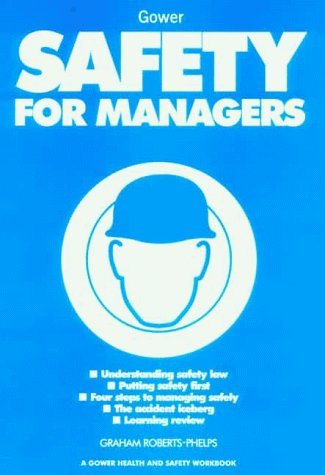 Stock image for Safety for Managers: A Gower Health and Safety Workbook (A Gower Health & Safety Workbook) for sale by Orbiting Books