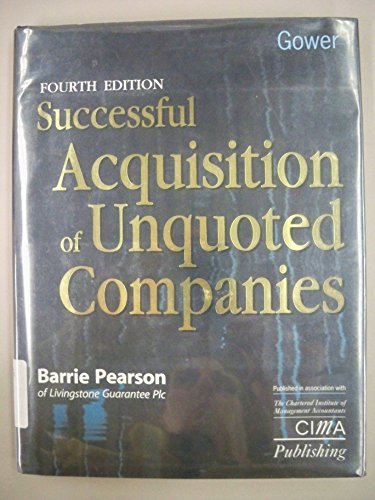 Beispielbild fr Successful Acquisition of Unquoted Companies [4th Edition]: A Practical Guide zum Verkauf von WorldofBooks