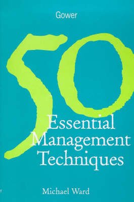 Beispielbild fr 50 Essential Management Techniques zum Verkauf von WorldofBooks