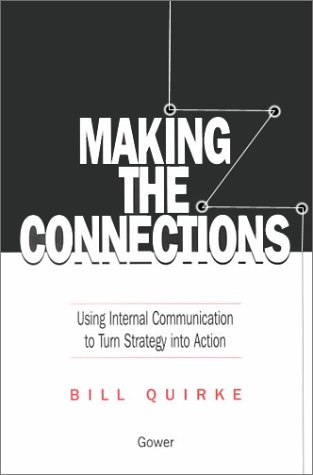 9780566081750: Making the Connections: Using Internal Communication to Turn Strategy into Action