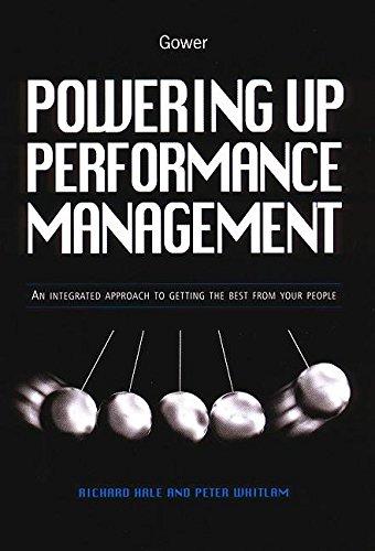 Stock image for Powering up Performance Management : An Integrated Approach to Getting the Best from Your People for sale by Better World Books