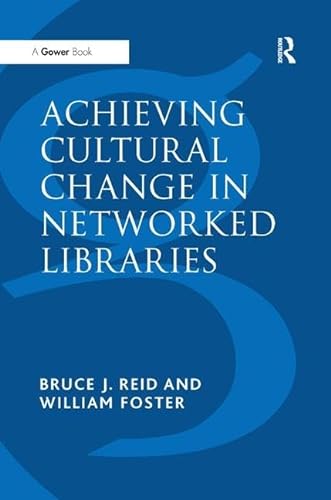 Imagen de archivo de Achieving Cultural Change in Networked Libraries a la venta por AwesomeBooks