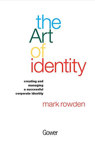 Beispielbild fr The Art of Identity: Creating and Managing a Successful Corporate Identity zum Verkauf von WorldofBooks
