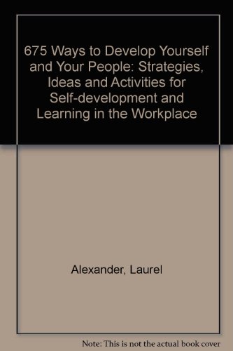 9780566083815: 675 Ways to Develop Yourself and Your People: Strategies, Ideas and Activities for Self-Development and Learning in the Workplace