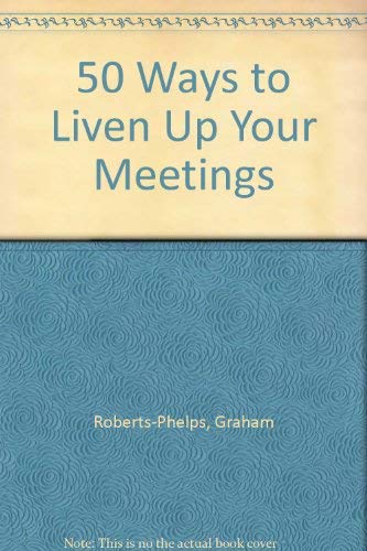 Stock image for 50 Ways to Liven Up Your Meetings for sale by medimops