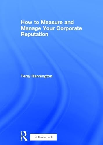 9780566085529: How to Measure and Manage Your Corporate Reputation