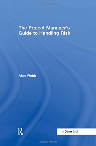 9780566085710: The Project Manager's Guide to Handling Risk