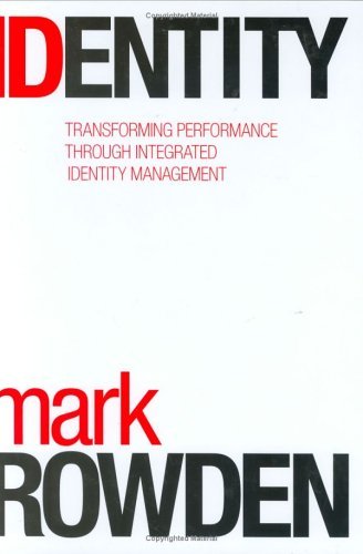 Beispielbild fr Identity: Transforming Performance through Integrated Identity Management zum Verkauf von WorldofBooks