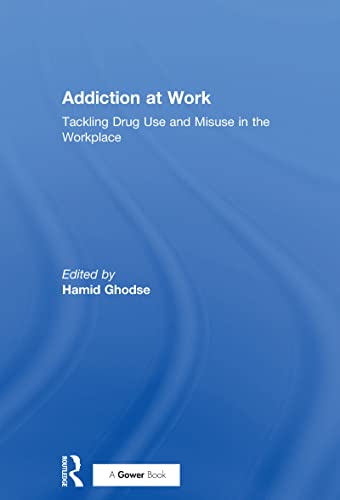 Stock image for Addiction at Work: Tackling Drug Use and Misuse in the Workplace (Personnel Today / Management Resources) for sale by Chiron Media