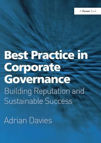 Stock image for Best Practice in Corporate Governance: Building Reputation and Sustainable Success for sale by WorldofBooks