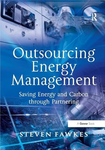 Beispielbild fr Outsourcing Energy Management: Saving Energy and Carbon Through Partnering zum Verkauf von AwesomeBooks