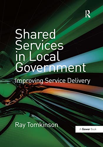 Beispielbild fr Shared Services in Local Government: Improving Service Delivery zum Verkauf von WorldofBooks
