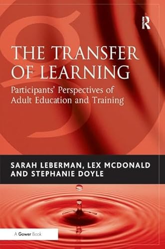 Imagen de archivo de The Transfer of Learning: Participants' Perspectives of Adult Education and Training a la venta por Chiron Media