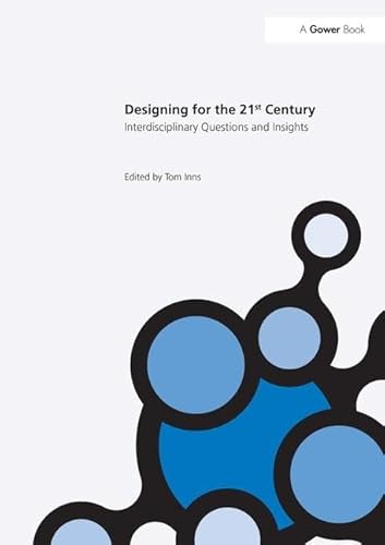 Stock image for Designing for the 21st Century: Interdisciplinary Questions and Insights for sale by AwesomeBooks