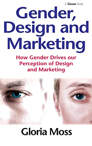 Beispielbild fr Gender, Design and Marketing: How Gender Drives our Perception of Design and Marketing zum Verkauf von Chiron Media