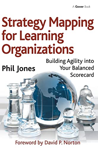 Beispielbild fr Strategy Mapping for Learning Organizations: Building Agility into Your Balanced Scorecard zum Verkauf von Blackwell's