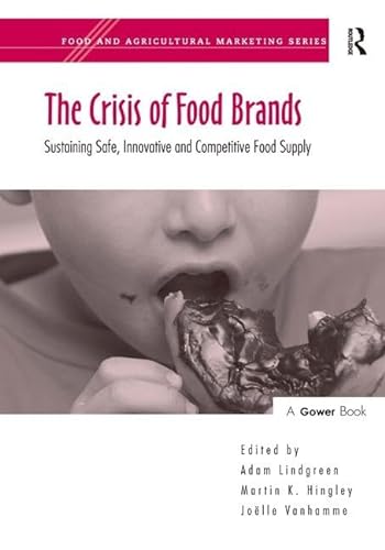 Beispielbild fr The Crisis of Food Brands: Sustaining Safe, Innovative and Competitive Food Supply (Food and Agricultural Marketing) zum Verkauf von MusicMagpie