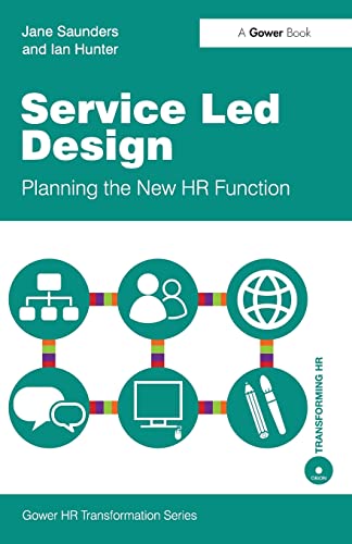 Service Led Design (Gower HR Transformation Series) (9780566088261) by Saunders, Jane; Hunter, Ian