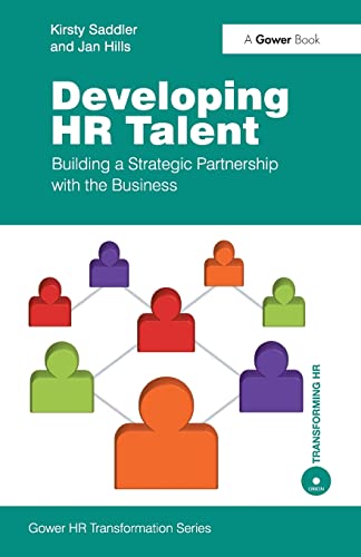 Stock image for Developing HR Talent: Building a Strategic Partnership with the Business (Gower HR Transformation Series) for sale by Chiron Media