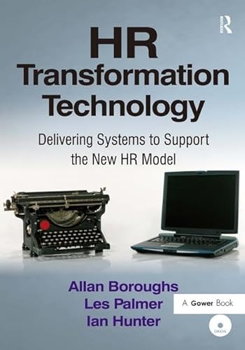 HR Transformation Technology: Delivering Systems to Support the New HR Model (9780566088339) by Boroughs, Allan; Palmer, Les