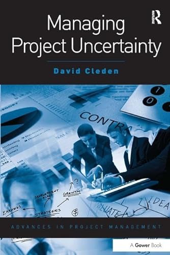 Imagen de archivo de Managing Project Uncertainty (Advances in Project Management) a la venta por WorldofBooks
