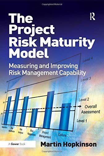 Beispielbild fr The Project Risk Maturity Model: Measuring and Improving Risk Management Capability zum Verkauf von Reuseabook
