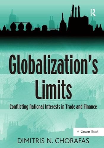 Stock image for Globalizations Limits: Conflicting National Interests in Trade and Finance for sale by suffolkbooks