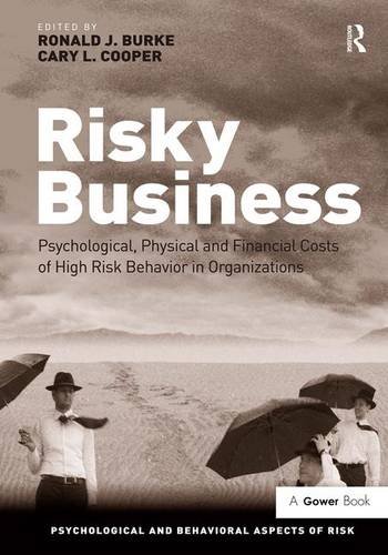 Stock image for Risky Business: Psychological, Physical and Financial Costs of High Risk Behavior in Organizations for sale by THE SAINT BOOKSTORE