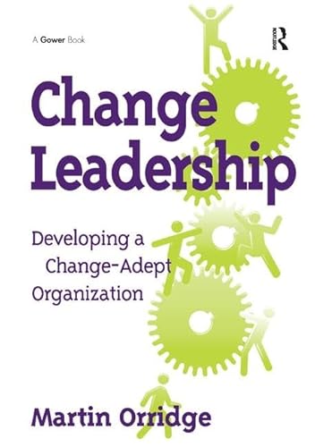 Stock image for Change Leadership: Developing a Change-Adept Organization for sale by WorldofBooks