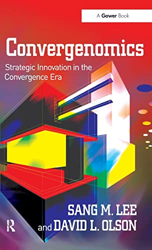 9780566089367: Convergenomics: Strategic Innovation in the Convergence Era (Gower Applied Research)