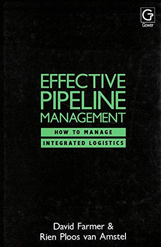 Stock image for Effective Pipeline Management: How to Manage Integrated Logistics: Meeting Market Demand Profitably for sale by medimops