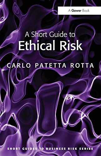 9780566091728: A Short Guide to Ethical Risk (Short Guides to Business Risk)