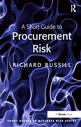 A Short Guide to Procurement Risk (Short Guide to Business Risk Series)