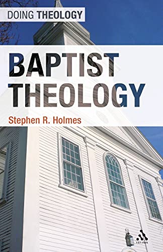 Beispielbild fr Baptist Theology (Doing Theology) zum Verkauf von WorldofBooks