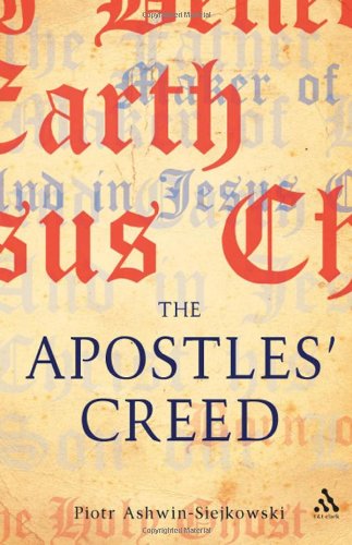 9780567001757: The Apostles' Creed: The Apostles' Creed and Its Early Christian Context