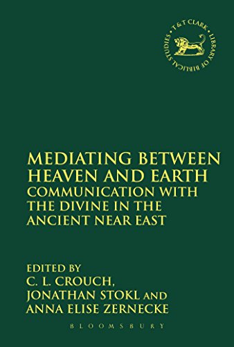 Beispielbild fr Mediating Between Heaven and Earth: Communication With The Divine In The Ancient Near East (The Library of Hebrew Bible/Old Testament Studies) zum Verkauf von Chiron Media