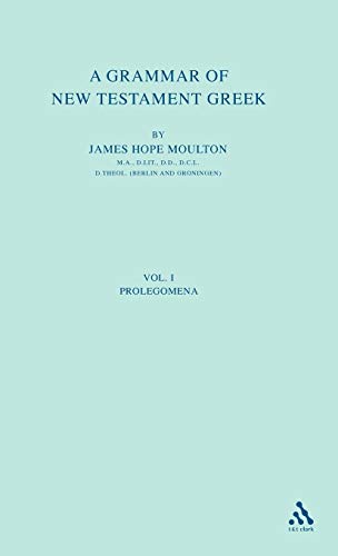 Beispielbild fr A Grammar of New Testament Greek : Volume 1: the Prolegomena zum Verkauf von Better World Books