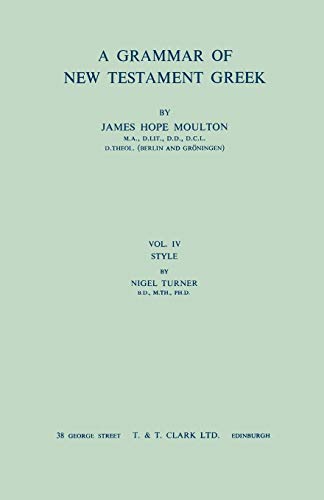 Stock image for A Grammar of New Testament Greek: Style: Volume 4 for sale by SecondSale