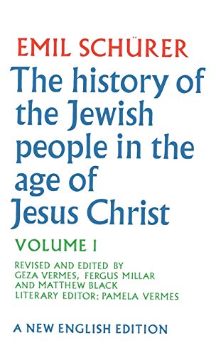 Stock image for The History of the Jewish People in the Age of Jesus Christ (175 B.C.-A.D. 135) - Volume I [A New English Edition] for sale by gearbooks