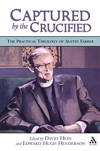 Beispielbild fr Captured by the Crucified: The Practical Theology of Austin Farrer zum Verkauf von ThriftBooks-Dallas