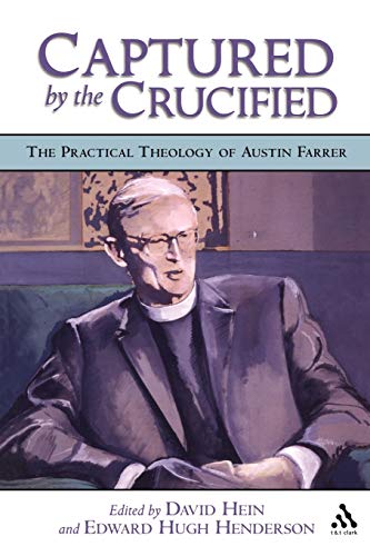 Imagen de archivo de Captured by the Crucified: The Practical Theology of Austin Farrer a la venta por WorldofBooks