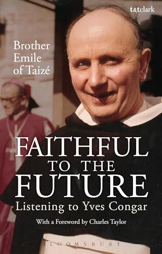 9780567025487: Faithful to the Future: Listening to Yves Congar